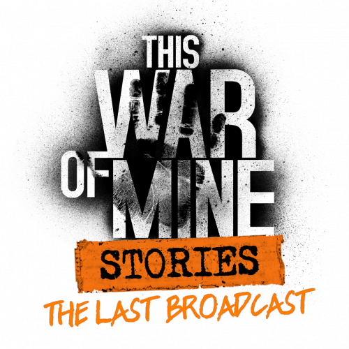 This_War_of_Mine_Stores_The_Last_Broadcast