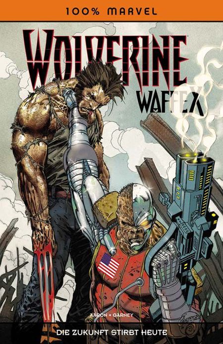 100% Marvel 56: Wolverine - Weapon X: Die Zukunft stirbt heute - Das Cover