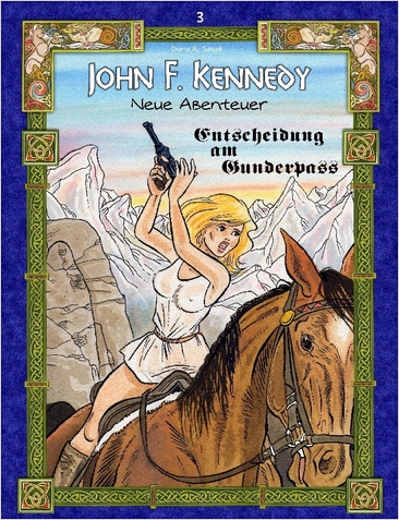 John F. Kennedy's neue Abenteuer 3 - Entscheidung am Gunderpass - Das Cover