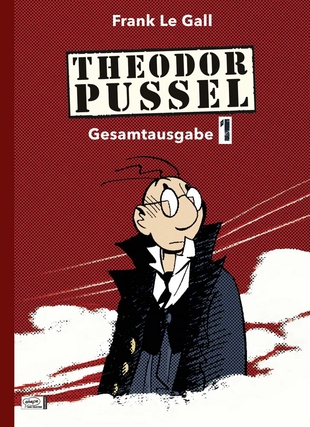 Theodor Pussel Gesamtausgabe 01 - Das Cover