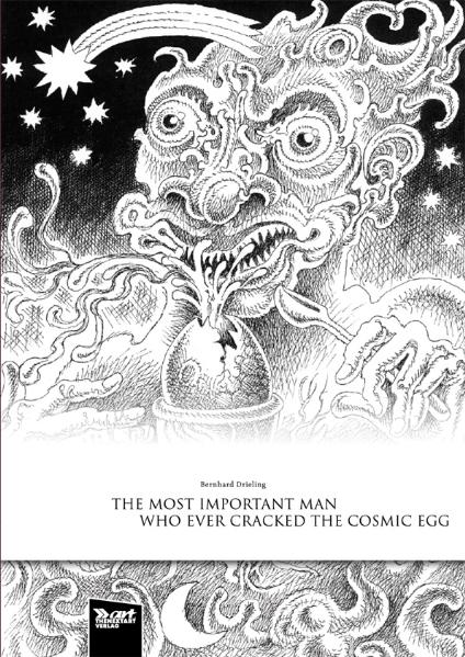 The Most Important Man Who Ever Cracked The Cosmic Egg  - Das Cover