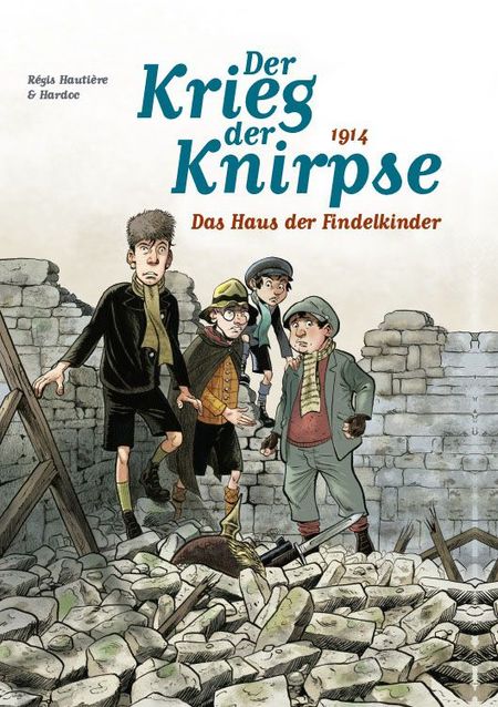 Der Krieg der Knirpse: Bd. 1: 1914 - Das Haus der Findelkinder - Das Cover