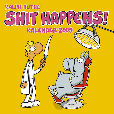 Shit happens!: Shit happens! Postkartenkalender 2009 - Das Cover