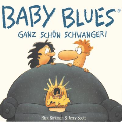 Baby Blues 0: Ganz schön schwanger! - Das Cover