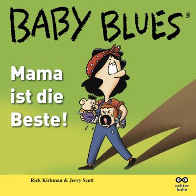 Baby Blues 7: Mama ist die Beste! - Das Cover