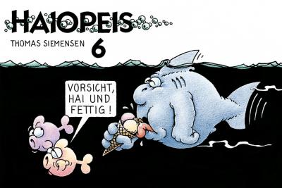 Haiopeis 6: Vorsicht, Hai und fettig! - Das Cover