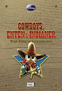 Hier klicken, um das Cover von Enthologien 4: Enten, Cowboys und Indianer - High Noon in Entenhausen zu vergrößern