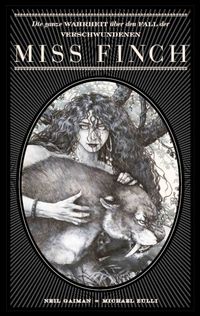 Hier klicken, um das Cover von Neil Gaiman Bibliothek: Die ganze Wahrheit ue~ber den Fall der verschwundenen Miss Finch zu vergrößern