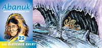 Hier klicken, um das Cover von Abanuk: Abenteuer im ewigen Eis 22 zu vergrößern