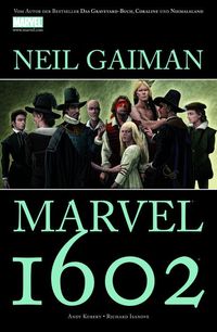 Hier klicken, um das Cover von Marvel Paperback: Neil Gaiman: Marvel 1602 zu vergrößern