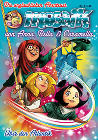 Hier klicken, um das Cover von MOSAIK: Die unglaublichen Abenteuer von Anna, Bella & Caramella 3 zu vergrößern