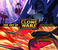 Hier klicken, um das Cover von The Art Of Star Wars The Clone Wars zu vergrößern