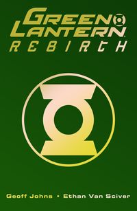Hier klicken, um das Cover von Green Lantern Rebirth (lim. deluxe Hardcover mit signiertem Druck)  zu vergrößern