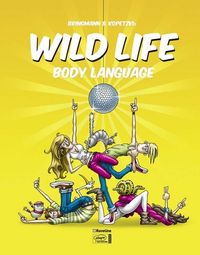 Hier klicken, um das Cover von Wild Life 03: Body Language zu vergrößern