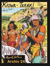 Hier klicken, um das Cover von Frank Sels Archiv 24: Kiowa-Taraki zu vergrößern