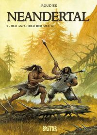 Hier klicken, um das Cover von Neandertal 3: Der Anfue~hrer der Meute  zu vergrößern