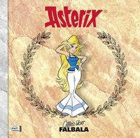 Hier klicken, um das Cover von Asterix Characterbooks 17: Alles ue~ber Falbala zu vergrößern