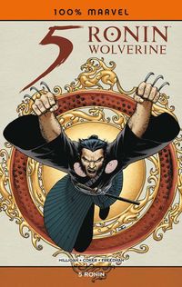 Hier klicken, um das Cover von 100% Marvel 61: Wolverine - 5 Ronin zu vergrößern