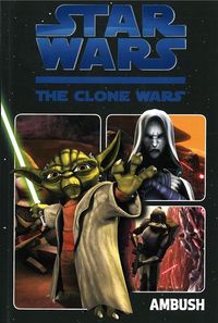 Hier klicken, um das Cover von Star Wars TV-Comic: The Clone Wars Band 1: Der Hinterhalt zu vergrößern