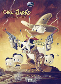 Hier klicken, um das Cover von Disney: Carl Barks - Die OE~lgemae~lde zu vergrößern