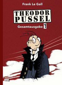 Hier klicken, um das Cover von Theodor Pussel Gesamtausgabe 01 zu vergrößern