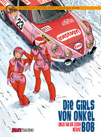 Hier klicken, um das Cover von Die Abenteuer von Bob Neyret, Gentleman Driver 1: Die Girls von Onkel Bob  zu vergrößern