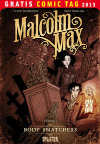 Hier klicken, um das Cover von Gratis Comic Tag 2013: Malcom Max 1: Body Snatchers  zu vergrößern