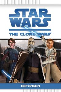 Hier klicken, um das Cover von Star Wars: The Clone Wars Gefangen zu vergrößern