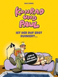 Hier klicken, um das Cover von Konrad und Paul - Ist der Ruf erst ruiniert... zu vergrößern