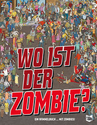 Hier klicken, um das Cover von Wo ist der Zombie? Ein Wimmelbuch zu vergrößern