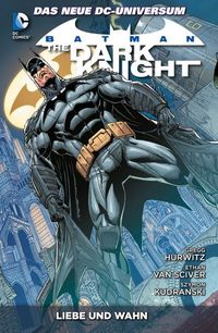 Hier klicken, um das Cover von Batman - The Dark Knight 3: Liebe und Wahn zu vergrößern
