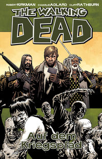 Hier klicken, um das Cover von The Walking Dead 19: The Walking Dead 19 Auf dem Kriegspfad zu vergrößern