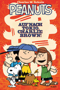Hier klicken, um das Cover von Peanuts 2: Peanuts: Auf nach Tokio, Charlie Brown!  zu vergrößern