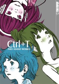 Hier klicken, um das Cover von Ctrl+T INIO ASANO WORKS zu vergrößern