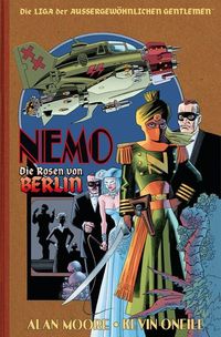 Hier klicken, um das Cover von Die Liga der Auss~ergewoe~hnlichen Gentlemen: Nemo – Die Rosen von Berlin zu vergrößern
