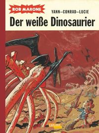 Hier klicken, um das Cover von Bob Marone 1: Der weiss~e Dinosaurier zu vergrößern