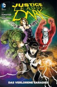 Hier klicken, um das Cover von Justice League Dark 6: Das verlorene Paradies zu vergrößern