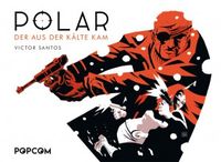 Hier klicken, um das Cover von Polar 1: Der aus der Kae~lte kam zu vergrößern