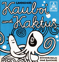 Hier klicken, um das Cover von Kauboi und Kaktus 2: Schnorcheln ohne Badehose zu vergrößern