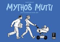 Hier klicken, um das Cover von Mythos Mutti zu vergrößern