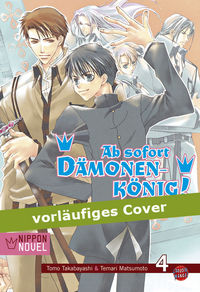 Hier klicken, um das Cover von Ab sofort Dae~monenkoe~nig! (Nippon Novel) 4 zu vergrößern