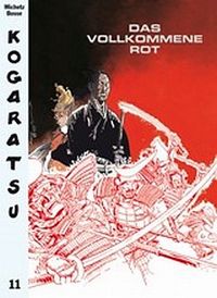Hier klicken, um das Cover von Kogaratsu 11: Das vollkommene Rot zu vergrößern