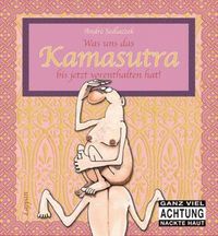 Hier klicken, um das Cover von Was uns das Kamasutra bislang vorenthalten hat! zu vergrößern