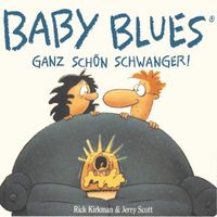 Hier klicken, um das Cover von Baby Blues 0: Ganz schoe~n schwanger! zu vergrößern