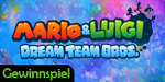 Mario & Luigi Dream Team. Bros.