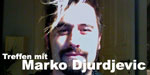 Treffen mit Marko Djurdjevic