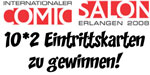 Comic-Salon Erlangen 2008 - 10*2 Eintrittskarten