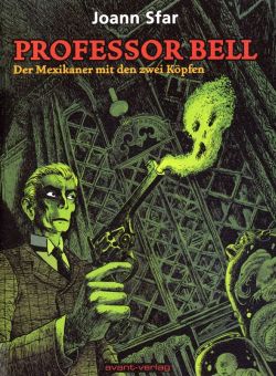 Professor Bell 1: Der Mexikaner mit den zwei Köpfen - Das Cover