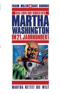 Das Leben und Wirken der Martha Washington im 21. Jahrhundert 3: Martha rettet die Welt - Das Cover