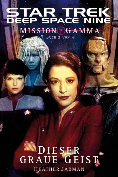 Star Trek - Deep Space Nine: Mission Gamma II - Dieser Graue Geist - Das Cover